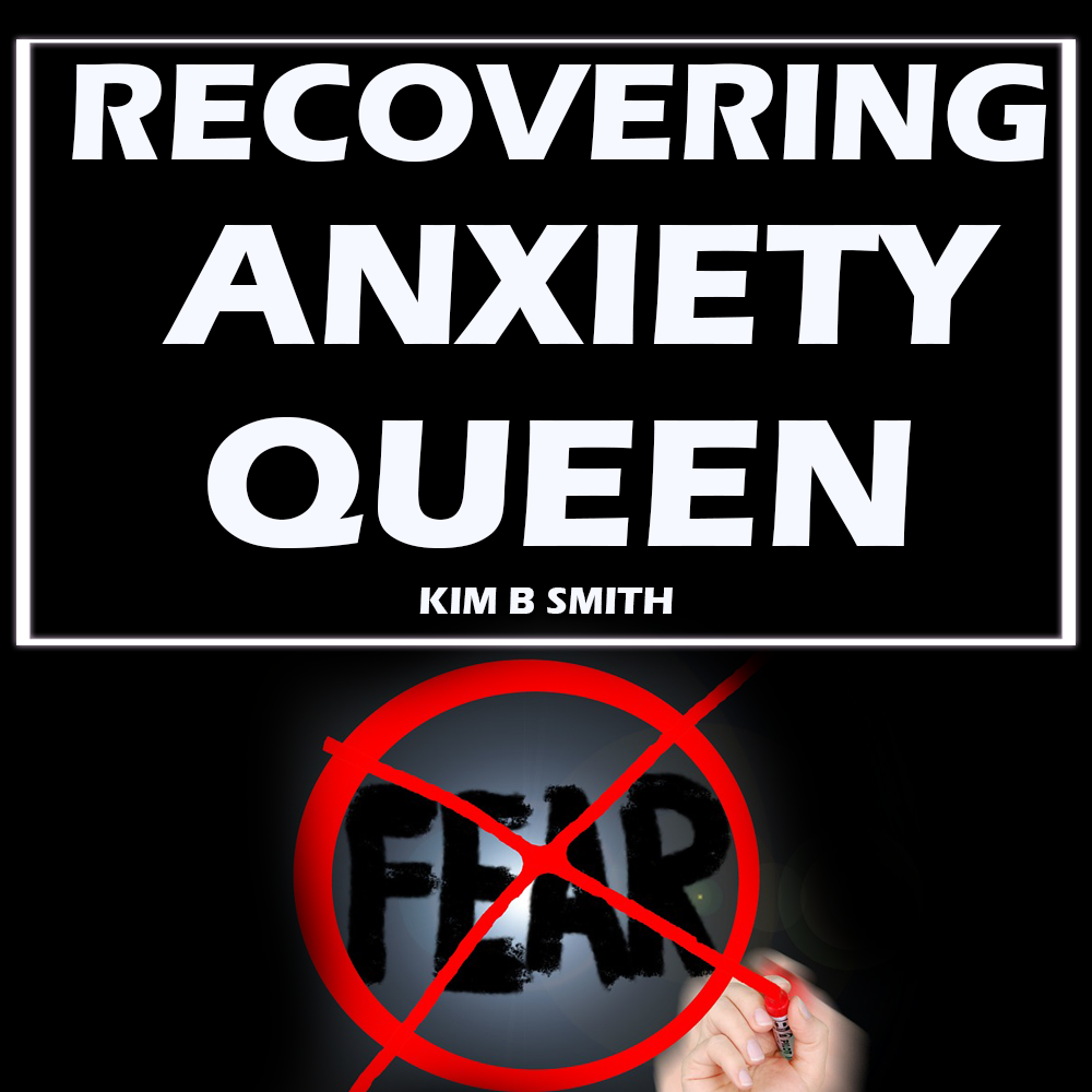 I am a Recovering Anxiety Queen